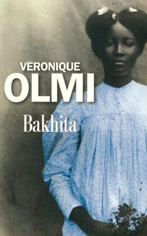 Bakhita - Véronique Olmi - Livre