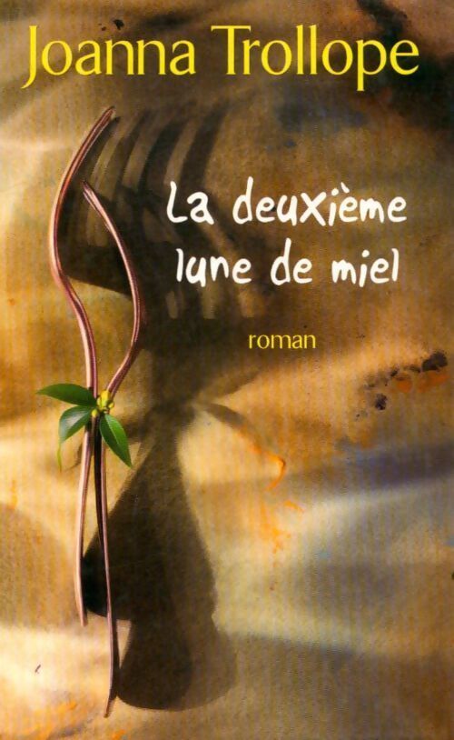 La deuxième lune de miel - Joanna Trollope - Livre