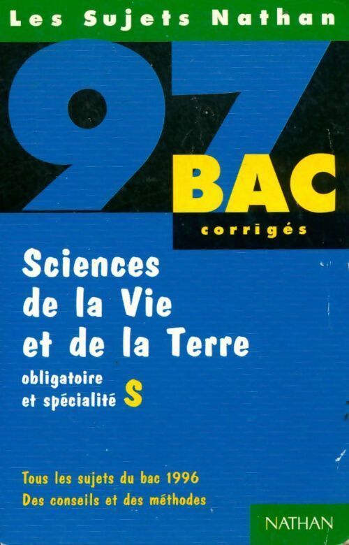 Sciences de la vie et de la terre, obligatoire et spécialité Terminale S. Sujets corrigés 1996 - Collectif - Livre
