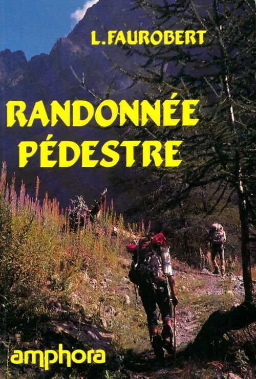 La randonnée pédestre - Louis Faurobert - Livre
