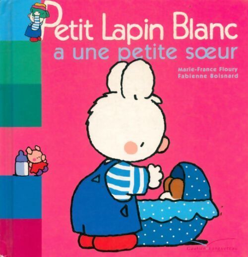 Petit lapin blanc a une petite soeur - Marie-France Floury - Livre
