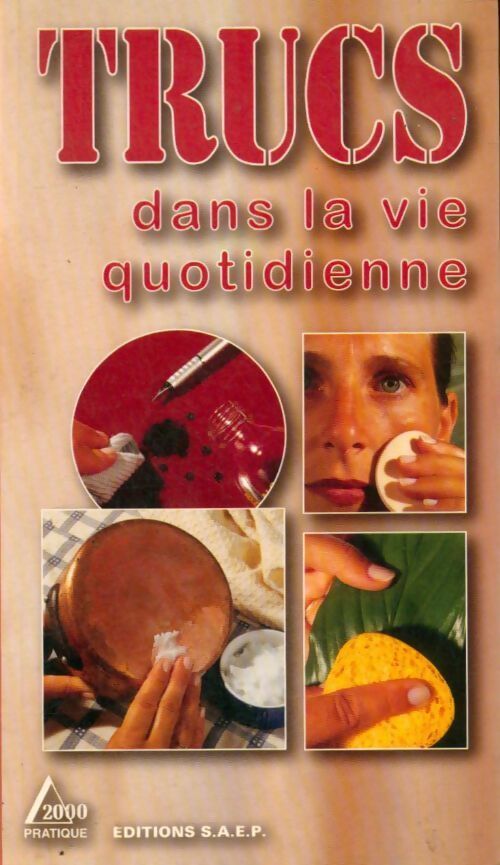 Trucs dans la vie quotidienne - Chantal Spiess - Livre