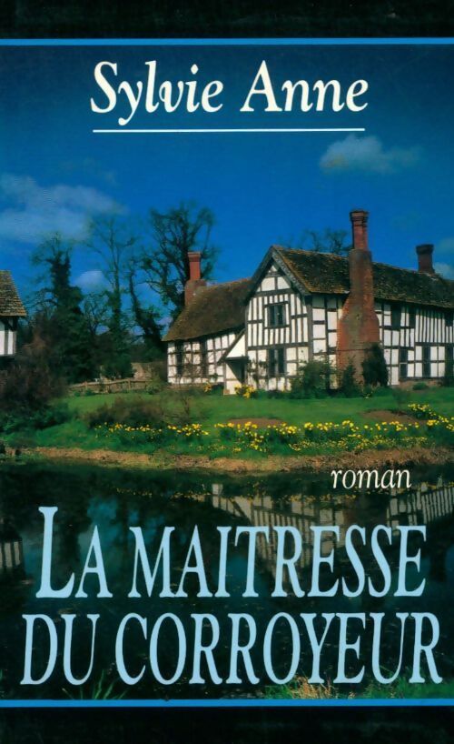La maîtresse du corroyeur - Sylvie Anne - Livre