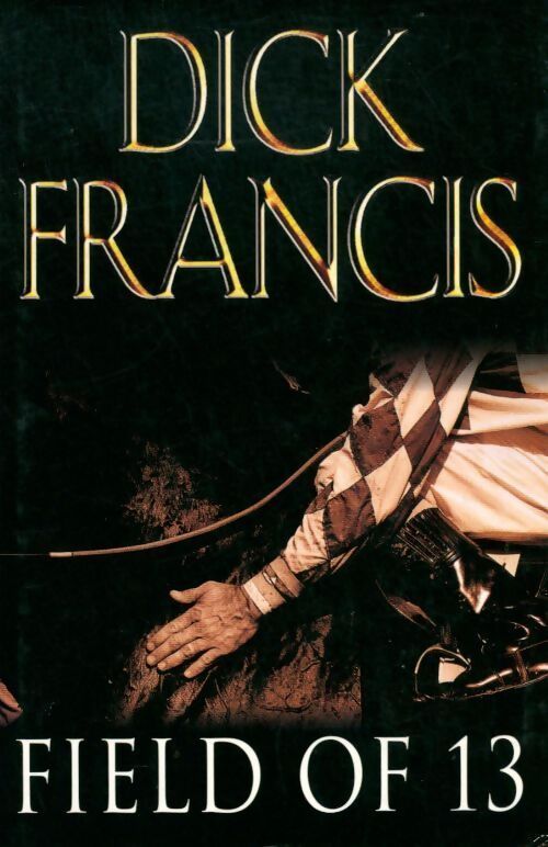 Field of 13 - Dick Francis - Livre