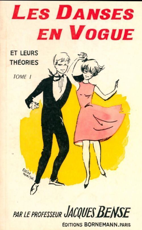 Les danses en vogue et leurs théories Tome I - Jacques Bense - Livre