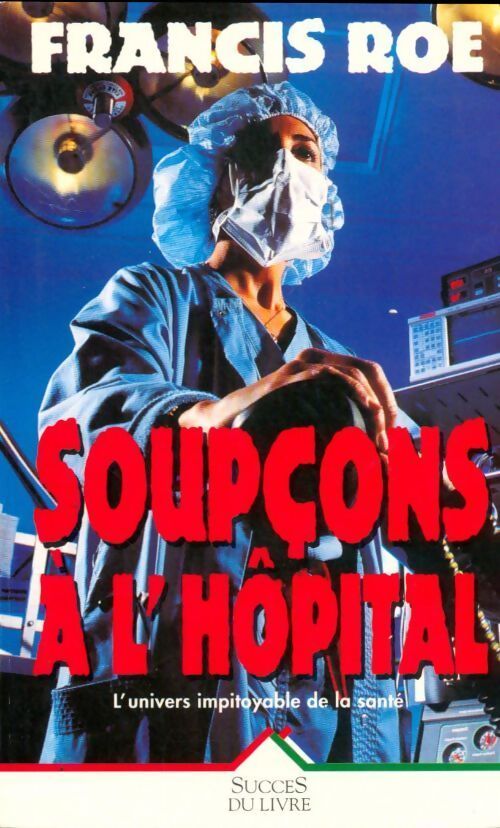 Soupçons à l'hôpital - Francis Roe - Livre