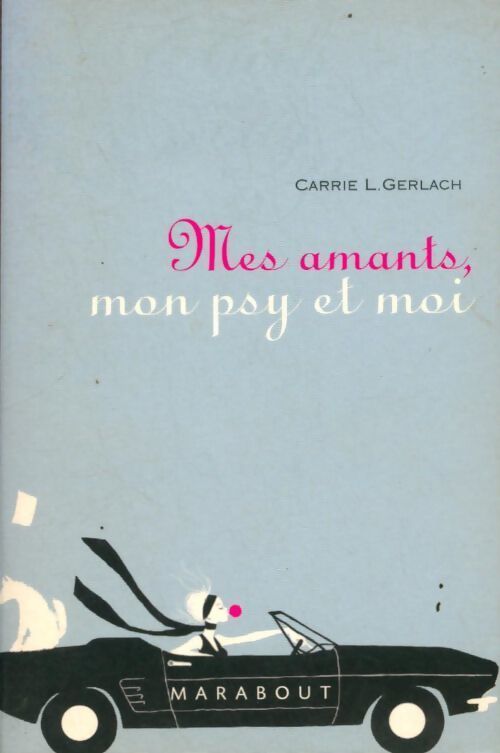 Mes amants, mon psy et moi - Carrie L. Gerlach - Livre