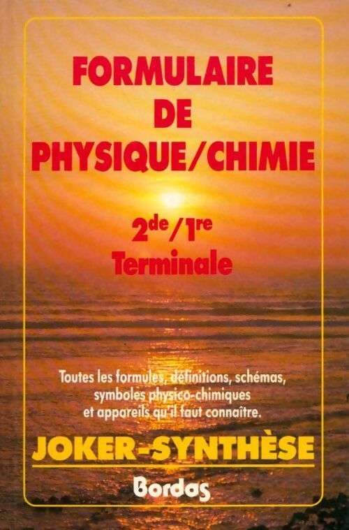 Formulaire de Physique/chimie Seconde, 1ère Terminale - Yveline Delsaux - Livre