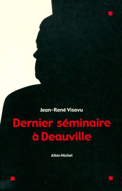 Dernier séminaire à Deauville - Jean-René Visavu - Livre