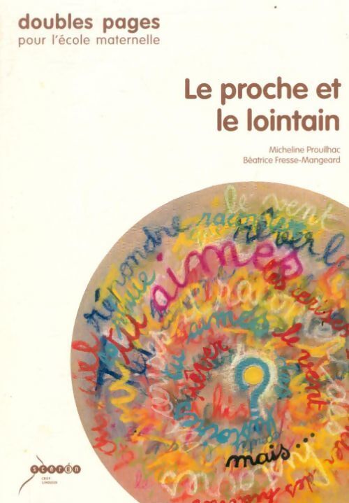 Le proche et le lointain : Comment travailler la mobilité énonciative - Béatrice Fresse-Mangeard - Livre