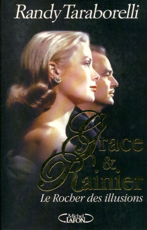 Grâce et rainier : Le rocher des illusions - Randy Taraborelli - Livre