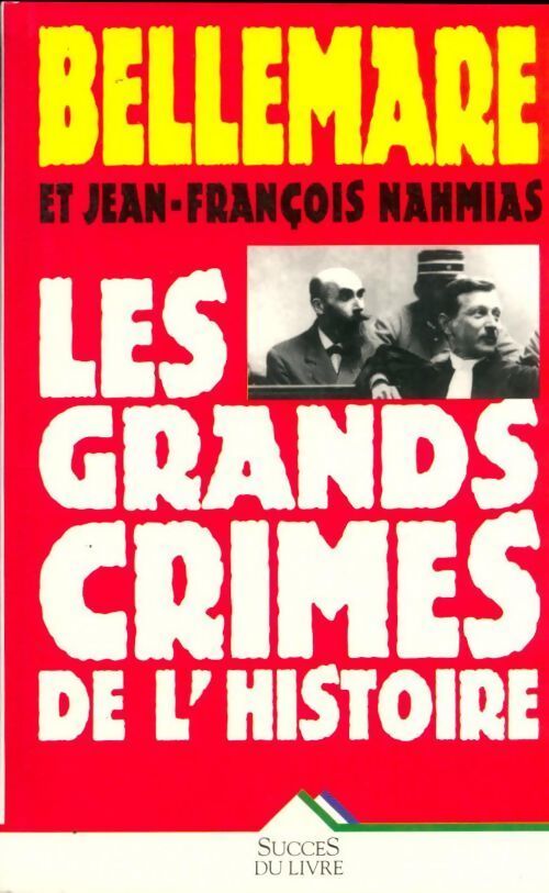 Les grands crimes de l'histoire - Pierre Bellemare - Livre