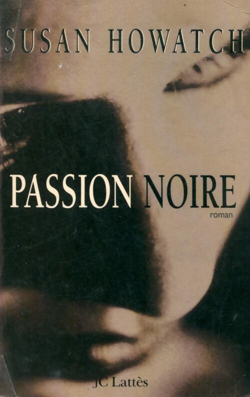 Passion noire - Suzan Howatch - Livre