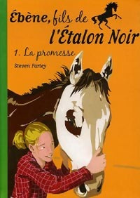 Ebène, fils de l'étalon noir Tome I : La promesse - Steven Farley - Livre