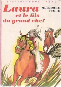 Laura et le fils du grand chef - Marie-Louise Fischer - Livre