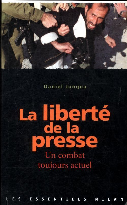 La liberté de la presse - Daniel Junqua - Livre