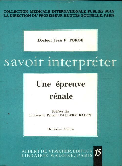 Savoir interpréter une épreuve rénale - Jean F Porge - Livre