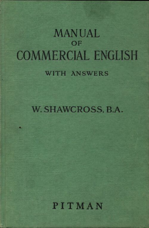 Manual of commercial english with answers - William Shawcross - Livre