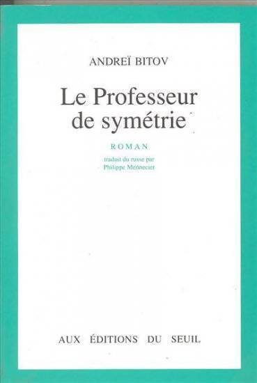 Le professeur de symétrie - Andreï Bitov - Livre