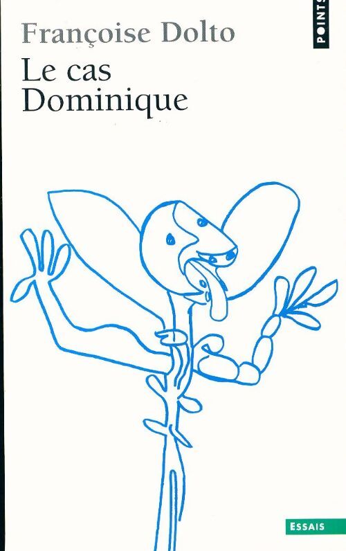 Le cas Dominique - Françoise Dolto - Livre