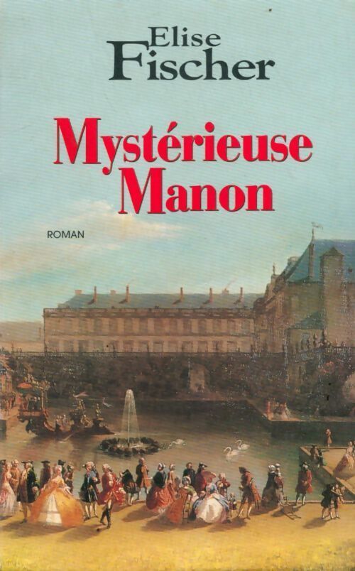Mystérieuse Manon - Elise Fischer - Livre