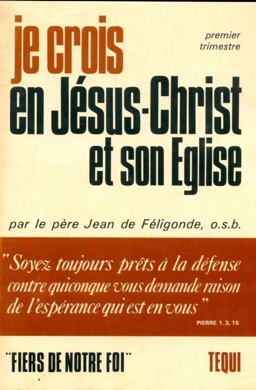 Je crois en Jésus-Christ et son Eglise - Jean De Feligonde - Livre