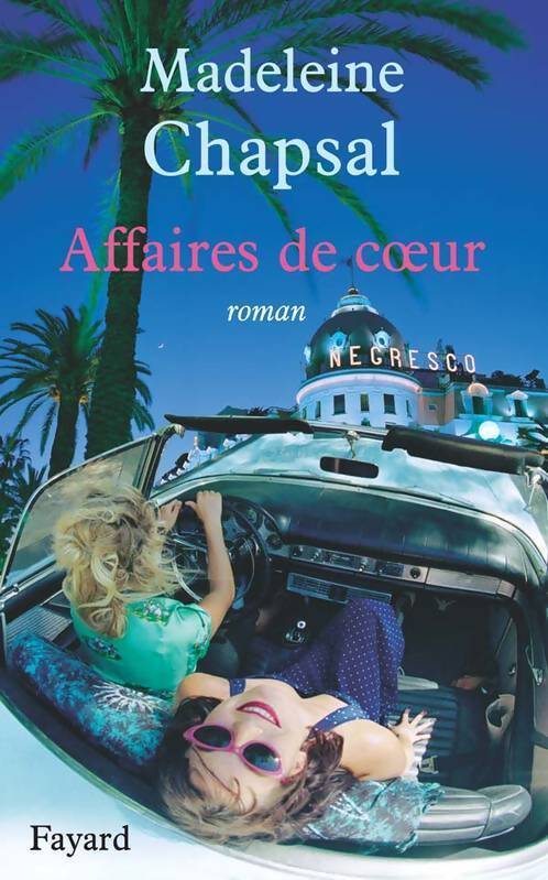 Affaires de coeur - Madeleine Chapsal - Livre