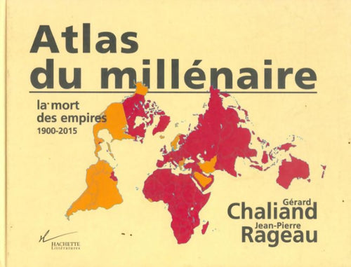 Atlas du millénaire. La mort des empires 1900-2015 - Gérard Chaliand - Livre