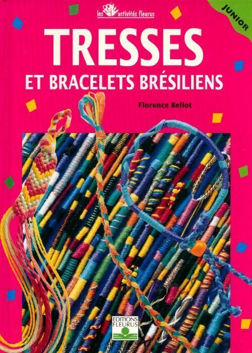 Tresses et bracelets brésiliens - Florence Bellot - Livre