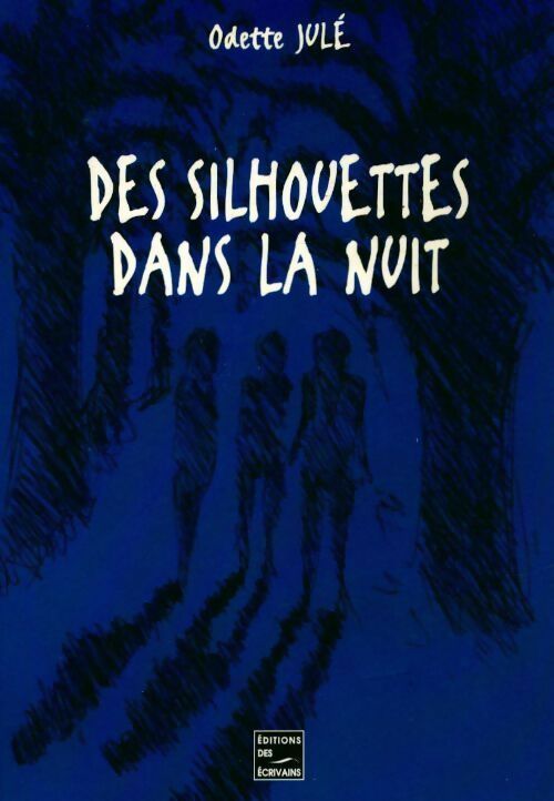 Des silhouettes dans la nuit - Odette Jule - Livre