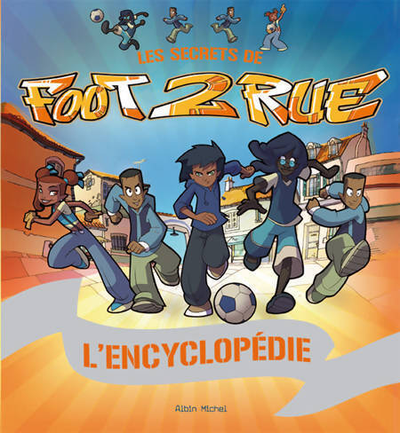 Les secrets de Foot 2 rue : L'encyclopédie - Catherine Bonifassi - Livre