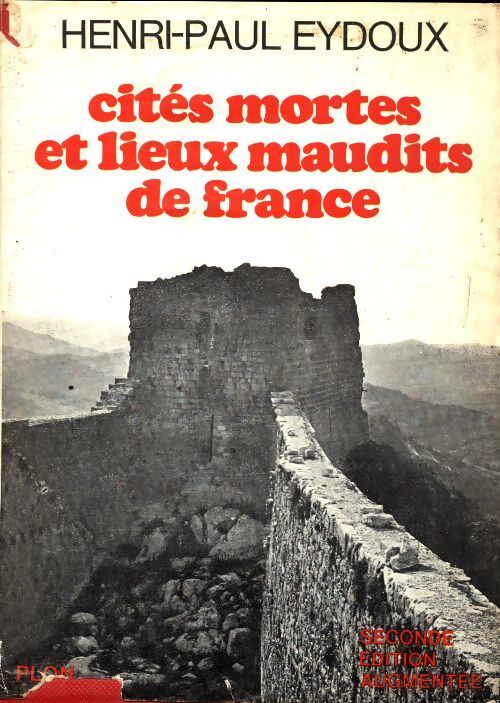 Cités mortes et lieux maudits de France - Henri-Paul Eydoux - Livre