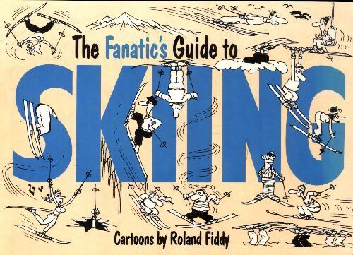 Fanatic's guide to skiing - Roland Fiddy - Livre