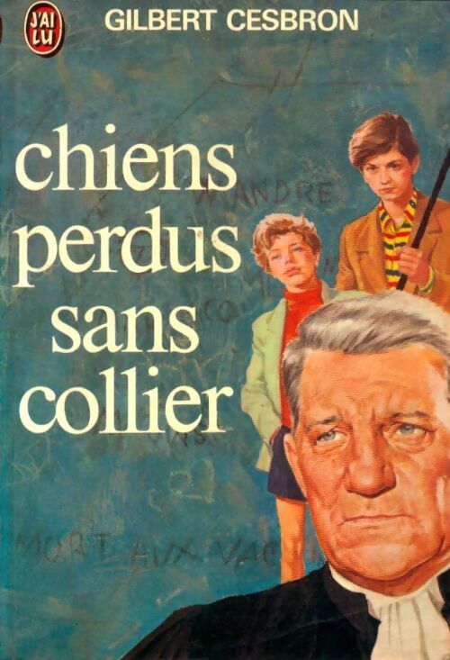 Chiens perdus sans collier - Gilbert Cesbron - Livre