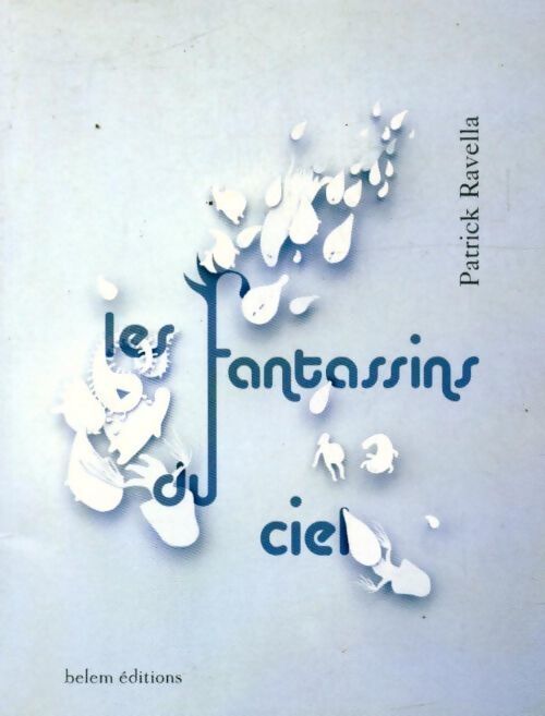 Les fantassins du ciel - Patrick Ravella - Livre