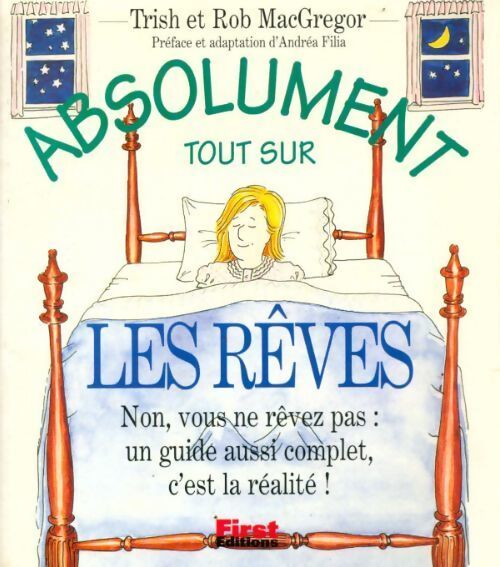 Absolument tout sur les rêves - Rob MacGregor - Livre
