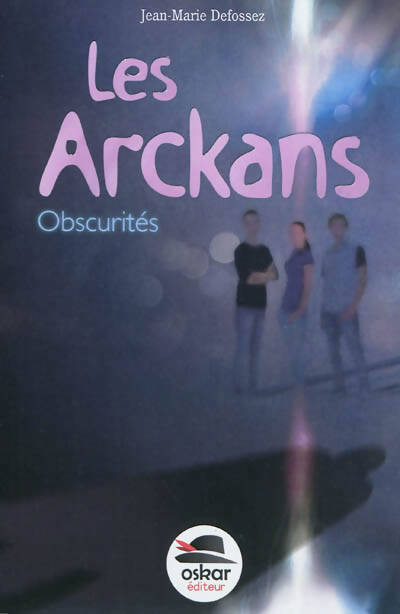 Les Arckans : Obscurités - Jean-Marie Defossez - Livre