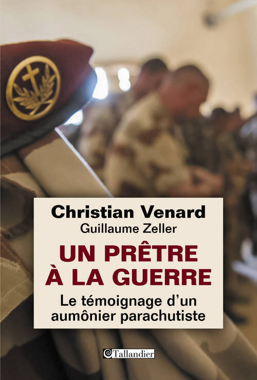 Un prêtre à la guerre. Le témoignage d'un aumônier parachutiste - Christian Venard - Livre