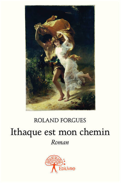 Ithaque est mon chemin - Roland Forgues - Livre