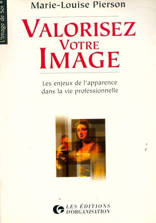 Valorisez votre image : Les enjeux de l'apparence dans la vie professionnelle - Marie-Louise Pierson - Livre