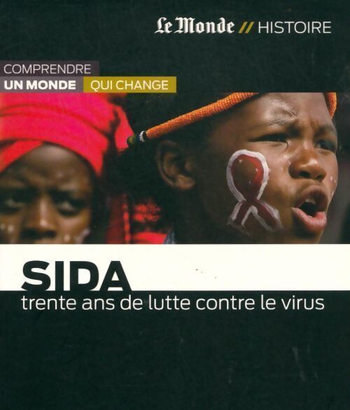 Sida. Trente ans de lutte contre le virus - Franck Nouchi - Livre