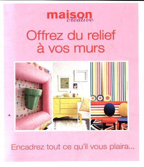 Offrez du relief à vos murs - Collectif - Livre