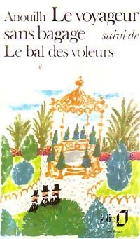 Le voyageur sans bagages / Le bal des voleurs - Jean Anouilh - Livre