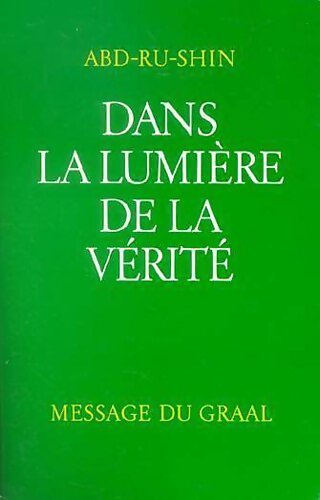 Message du Graal Tome III : Dans la lumière de la vérité - Abd-ru-shin - Livre