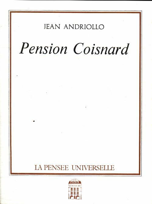 Pension Coisnard - Jean Andriollo - Livre