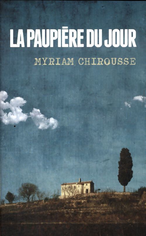 La paupière du jour - Myriam Chirousse - Livre
