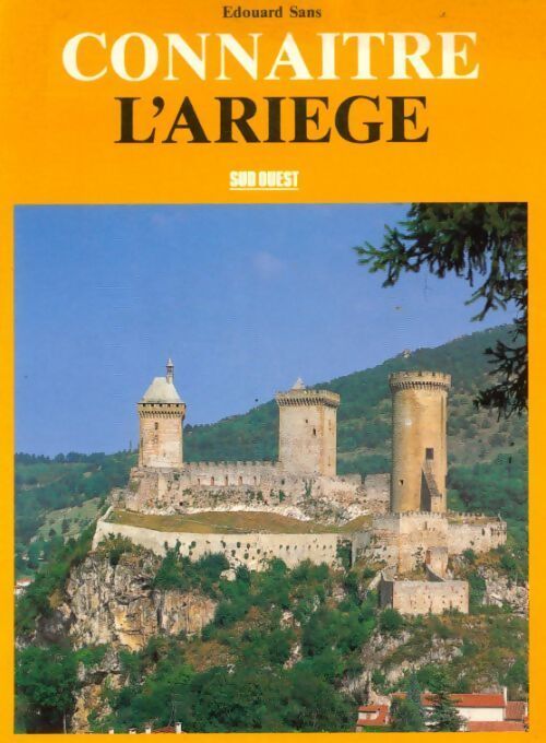 Connaître l'Ariège - Edouard Sans - Livre