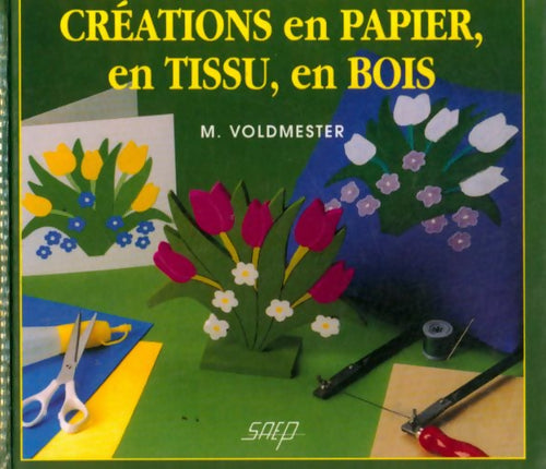 Créations en papier, en tissu, en bois - Mette Voldmester - Livre