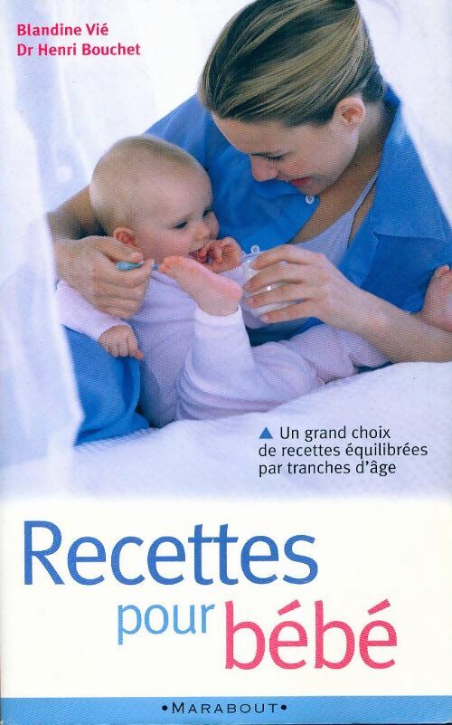 Recettes pour bébé - Blandine Vié - Livre