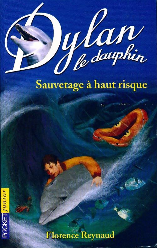 Dylan le dauphin Tome I : Sauvetage à hauts risques - Florence Reynaud - Livre